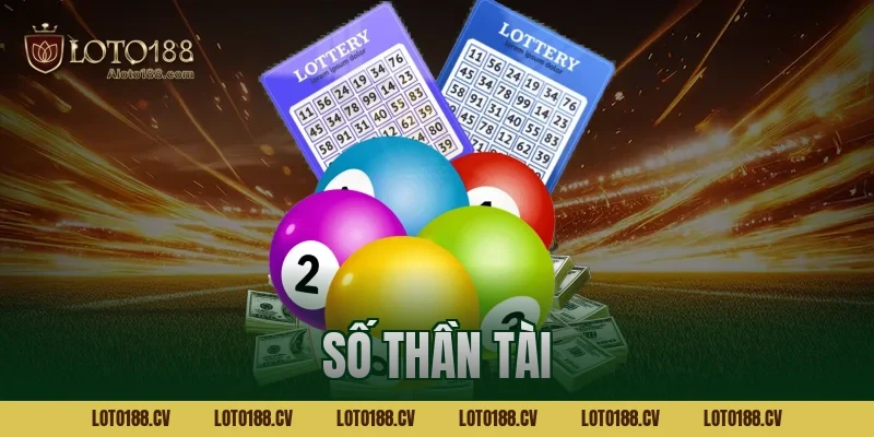 Số thần tài Loto188 là gì? Ý nghĩa và cách chọn số chuẩn